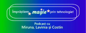 Podcast Imprastiem magie prin tehnologie