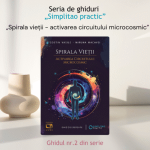 Spirala vieții - activarea circuitului microcosmic