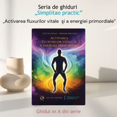 Activarea fluxurilor vitale și a energiei primordiale